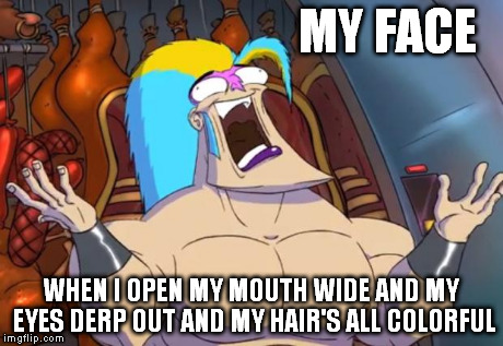 parody | MY FACE WHEN I OPEN MY MOUTH WIDE AND MY EYES DERP OUT AND MY HAIR'S ALL COLORFUL | image tagged in starbarabre wrraaa,memes | made w/ Imgflip meme maker