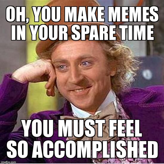 Creepy Condescending Wonka Meme - Imgflip