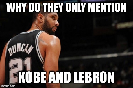 WHY DO THEY ONLY MENTION KOBE AND LEBRON | image tagged in timmy,nba | made w/ Imgflip meme maker