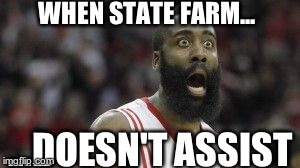 James Harden Western Conference 2015 Playoffs | WHEN STATE FARM... ...DOESN'T ASSIST | image tagged in twin brother,james harden,nba playoffs | made w/ Imgflip meme maker