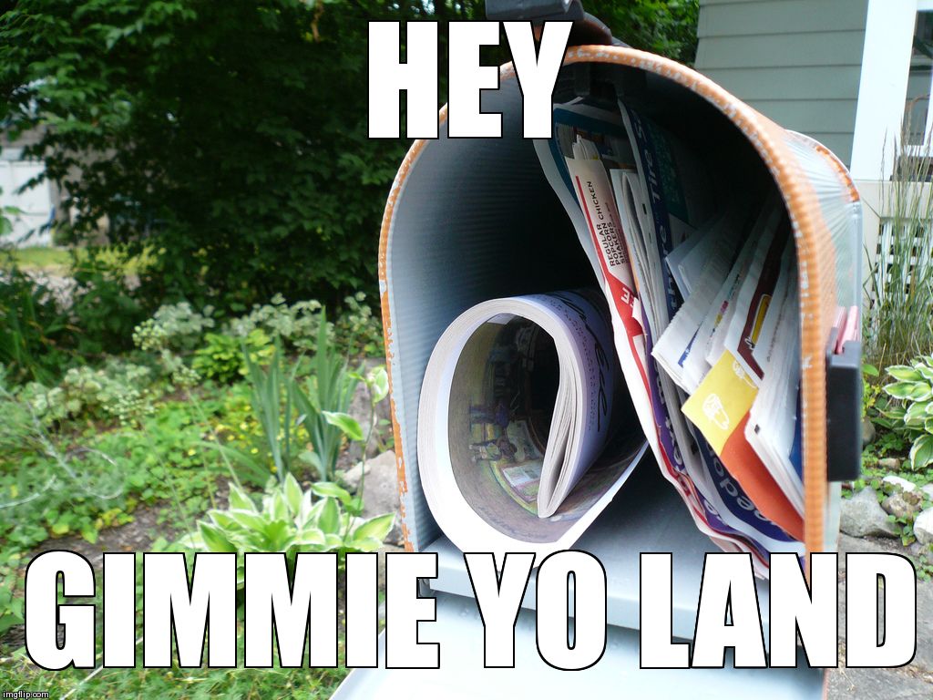 HEY GIMMIE YO LAND | made w/ Imgflip meme maker