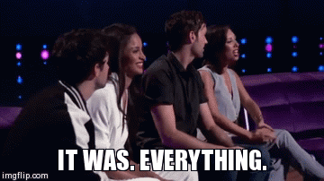 Everything | IT WAS. EVERYTHING. | image tagged in gifs | made w/ Imgflip video-to-gif maker