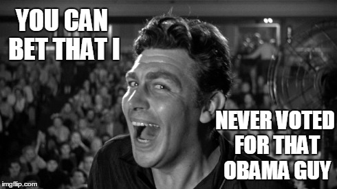 Andy's Voting Record Illustrated | YOU CAN BET THAT I NEVER VOTED FOR THAT OBAMA GUY | image tagged in andy griffith,obama jokes,redneck voting patterns,vince vance,vince vance  the valiants | made w/ Imgflip meme maker