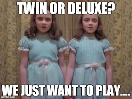 twinsies | TWIN OR DELUXE? WE JUST WANT TO PLAY.... | image tagged in twinsies | made w/ Imgflip meme maker