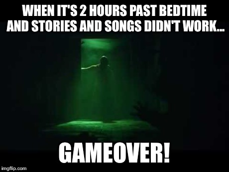 Parental prison | WHEN IT'S 2 HOURS PAST BEDTIME AND STORIES AND SONGS DIDN'T WORK... GAMEOVER! | image tagged in parents,children,frustration,saw,up all night | made w/ Imgflip meme maker