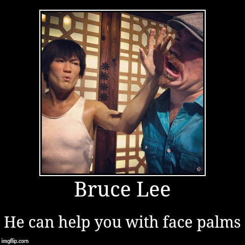 image tagged in funny,demotivationals,bruce lee | made w/ Imgflip demotivational maker