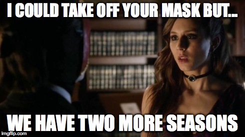 TAKE OFF A'S MASK SPENCER!!! | I COULD TAKE OFF YOUR MASK BUT... WE HAVE TWO MORE SEASONS | image tagged in pll | made w/ Imgflip meme maker