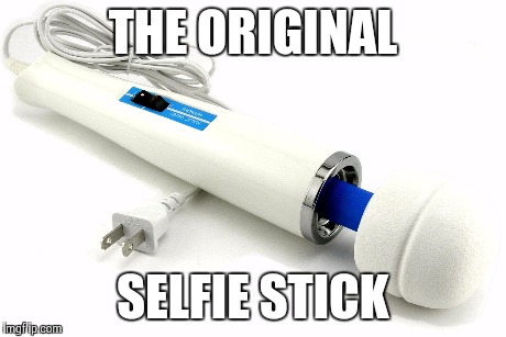 THE ORIGINAL SELFIE STICK | image tagged in selfie,selfie stick | made w/ Imgflip meme maker