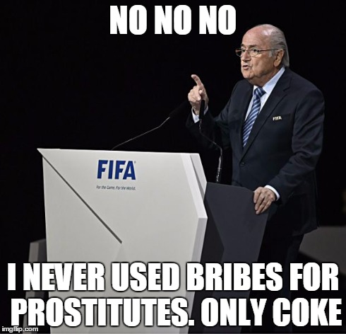 I'm telling you | NO NO NO I NEVER USED BRIBES FOR PROSTITUTES. ONLY COKE | image tagged in i'm telling you,fifa | made w/ Imgflip meme maker