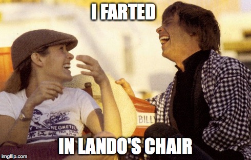 I FARTED IN LANDO'S CHAIR | made w/ Imgflip meme maker