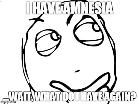 What did I want to put here again? | I HAVE AMNESIA ...WAIT, WHAT DO I HAVE AGAIN? | image tagged in memes,question rage face,amnesia | made w/ Imgflip meme maker