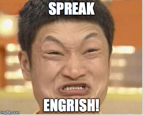 SPREAK ENGRISH! | made w/ Imgflip meme maker