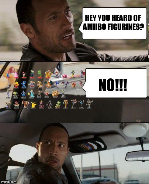 The Rock driving | HEY YOU HEARD OF AMIIBO FIGURINES? NO!!! | image tagged in amiibo the rock,the rock driving,memes,featured,front page | made w/ Imgflip meme maker
