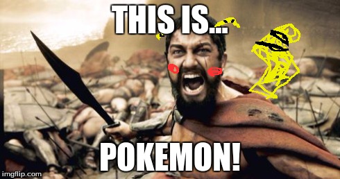 Sparta Leonidas | THIS IS... POKEMON! | image tagged in memes,sparta leonidas,pokemon,pikachu | made w/ Imgflip meme maker
