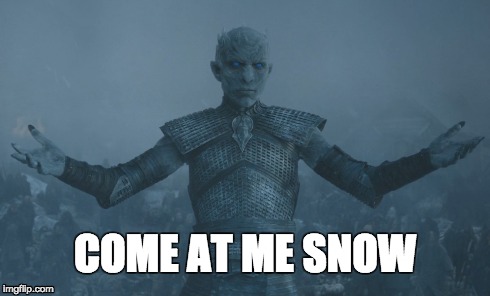 Come at me Snow | COME AT ME SNOW | image tagged in game of thrones,jon snow,come at me bro,come at me bruh,come at me snow | made w/ Imgflip meme maker