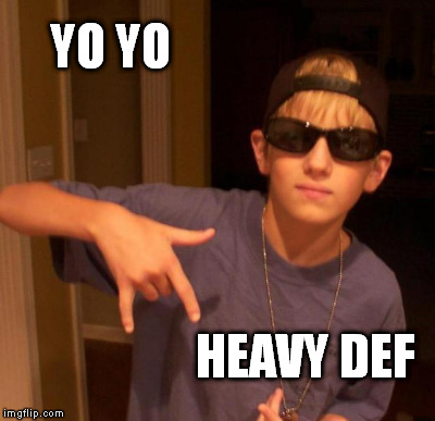 YO YO HEAVY DEF | made w/ Imgflip meme maker