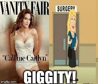 Caitlyn Jenner | GIGGITY! | image tagged in memes,caitlyn jenner | made w/ Imgflip meme maker