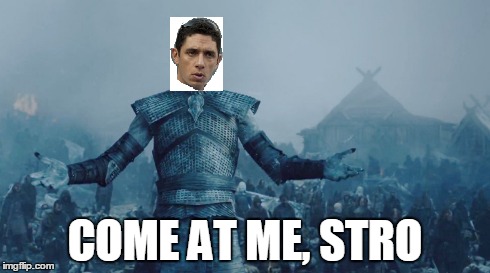 Jon Daniels come at me | COME AT ME, STRO | image tagged in rangers | made w/ Imgflip meme maker