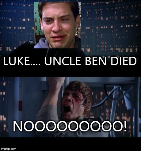 Star Wars No Meme | LUKE.... UNCLE BEN DIED NOOOOOOOOO! | image tagged in memes,star wars no | made w/ Imgflip meme maker