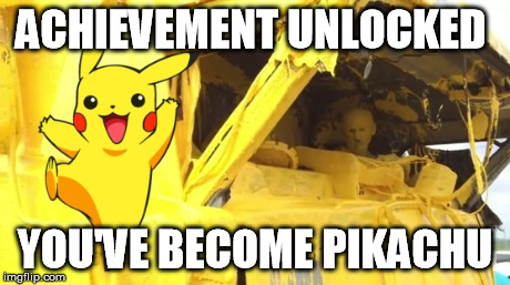 Pikachu | ACHIEVEMENT UNLOCKED YOU'VE BECOME PIKACHU | image tagged in achievement unlocked | made w/ Imgflip meme maker