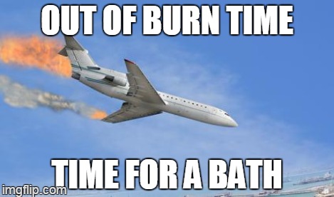 OUT OF BURN TIME TIME FOR A BATH | made w/ Imgflip meme maker
