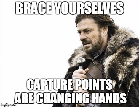 When half of the opposing team drops due to lag.. | BRACE YOURSELVES CAPTURE POINTS ARE CHANGING HANDS | image tagged in memes,brace yourselves x is coming | made w/ Imgflip meme maker