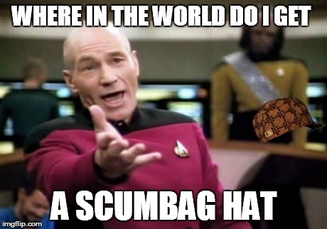 Picard Wtf | WHERE IN THE WORLD DO I GET A SCUMBAG HAT | image tagged in memes,picard wtf,scumbag | made w/ Imgflip meme maker