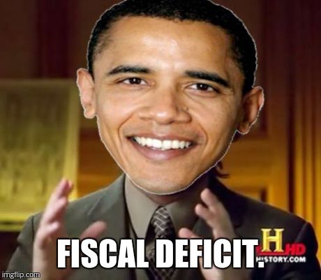 FISCAL DEFICIT. | made w/ Imgflip meme maker