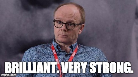 Simon Harwood W1A | BRILLIANT. VERY STRONG. | image tagged in simon harwood w1a | made w/ Imgflip meme maker