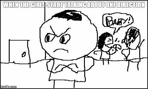 plain white | WHEN THE GIRLS START TALKING ABOUT ONE DIRECTION | image tagged in plain white | made w/ Imgflip meme maker