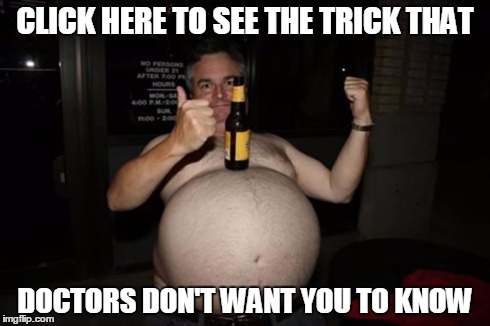 CLICK HERE TO SEE THE TRICK THAT DOCTORS DON'T WANT YOU TO KNOW | made w/ Imgflip meme maker