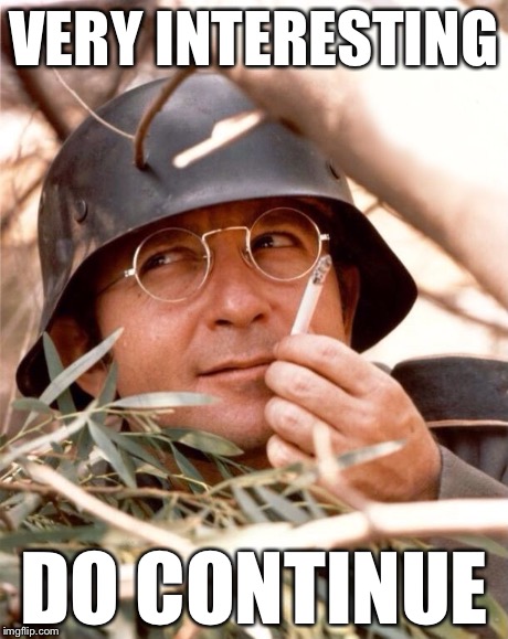 "Cool Story, Bro!" - Arte Johnson style | VERY INTERESTING DO CONTINUE | image tagged in wolfgang the german soldier,cool story bro,tell me more,arte johnson,funny,rowan and martin's laugh-in | made w/ Imgflip meme maker