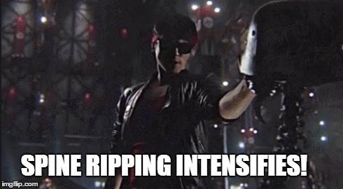 Spine ripping intensifies! | SPINE RIPPING INTENSIFIES! | image tagged in kung fury,memes,funny memes,movies | made w/ Imgflip meme maker