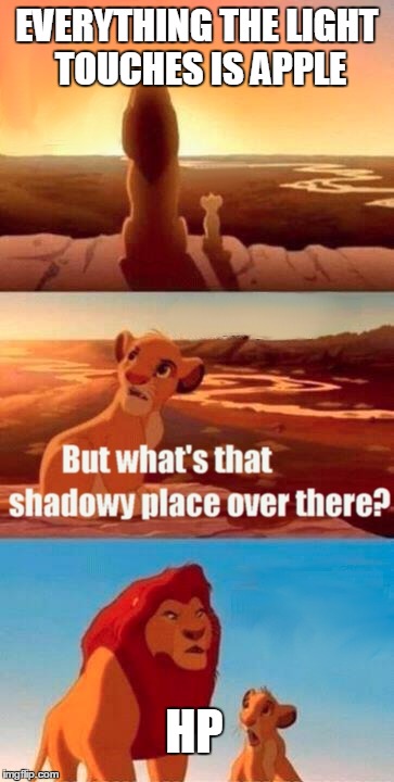 Simba Shadowy Place | EVERYTHING THE LIGHT TOUCHES IS APPLE HP | image tagged in memes,simba shadowy place | made w/ Imgflip meme maker