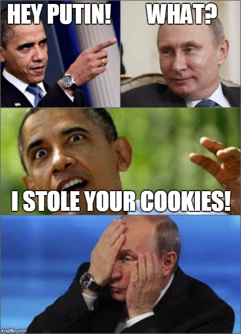 I wanted to Putin a pun in the title, so... | HEY PUTIN! WHAT? I STOLE YOUR COOKIES! | image tagged in memes,obama v putin | made w/ Imgflip meme maker