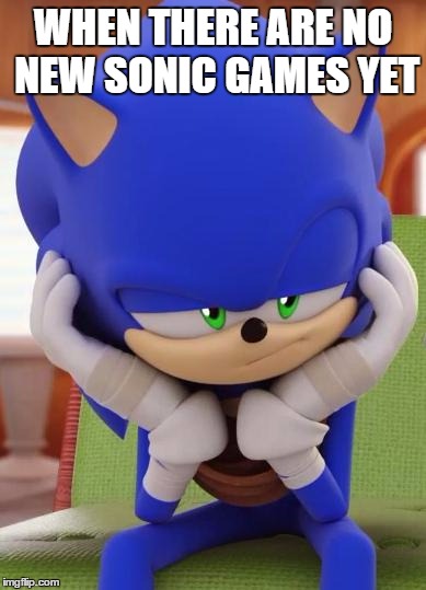 Disappointed Sonic | WHEN THERE ARE NO NEW SONIC GAMES YET | image tagged in disappointed sonic | made w/ Imgflip meme maker