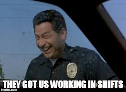 THEY GOT US WORKING IN SHIFTS | made w/ Imgflip meme maker