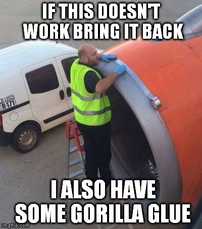 Duct Tape | IF THIS DOESN'T WORK BRING IT BACK I ALSO HAVE SOME GORILLA GLUE | image tagged in duct tape | made w/ Imgflip meme maker