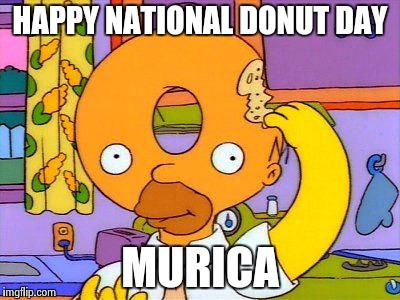 Go Eat Donuts Now! | HAPPY NATIONAL DONUT DAY MURICA | image tagged in donut head homer,national donut day,murica,homer,memes | made w/ Imgflip meme maker