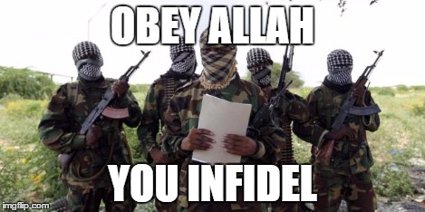 Al qaeda demands more X | OBEY ALLAH YOU INFIDEL | image tagged in al qaeda demands more x | made w/ Imgflip meme maker