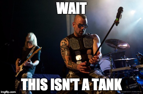 WAIT THIS ISN'T A TANK | image tagged in wait,this,isn't,a,tank | made w/ Imgflip meme maker