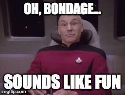 OH, BONDAGE... SOUNDS LIKE FUN | made w/ Imgflip meme maker