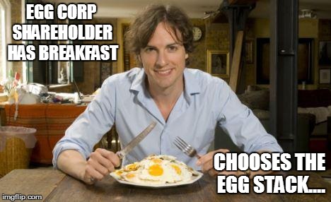 EGG CORP SHAREHOLDER HAS BREAKFAST CHOOSES THE EGG STACK.... | image tagged in chicken period muncher | made w/ Imgflip meme maker