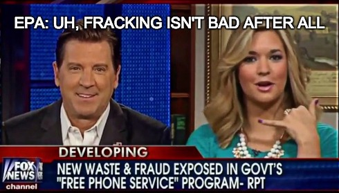 EPA: UH, FRACKING ISN'T BAD AFTER ALL | image tagged in gifs,fox news | made w/ Imgflip meme maker