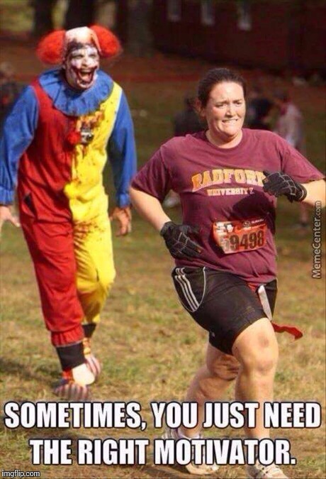 Motivation clown  | image tagged in motivation,clown,running | made w/ Imgflip meme maker
