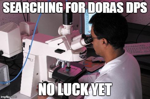 SEARCHING FOR DORAS DPS NO LUCK YET | made w/ Imgflip meme maker