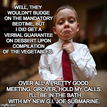Alright Then Business Kid | WELL, THEY WOULDN'T BUDGE ON THE MANDATORY BEDTIME, BUT I DID GET A VERBAL GUARANTEE ON DESSERT UPON COMPILATION OF THE VEGETABLES. OVER ALL | image tagged in alright then business kid,memes | made w/ Imgflip meme maker