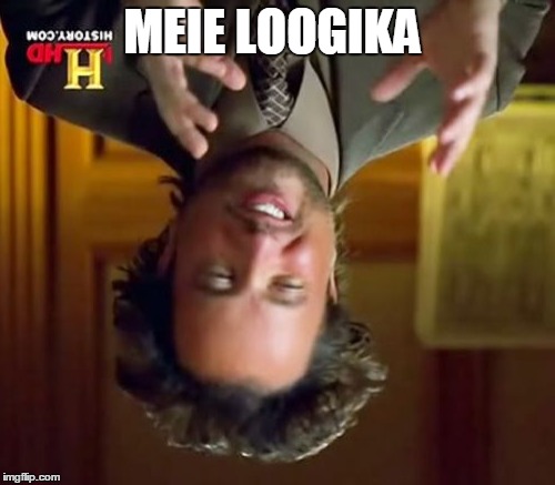 Ancient Aliens | MEIE LOOGIKA | image tagged in memes,ancient aliens | made w/ Imgflip meme maker