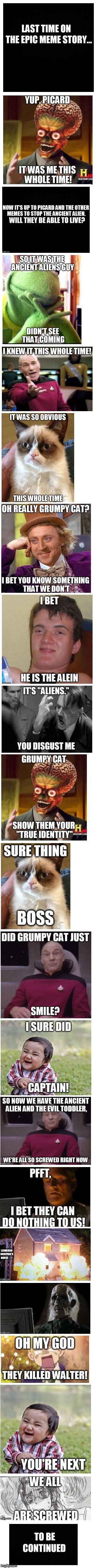 Epic Meme Story Part 2  | image tagged in aleins,picard,grumpy cat,evil toddler,england,austria | made w/ Imgflip meme maker