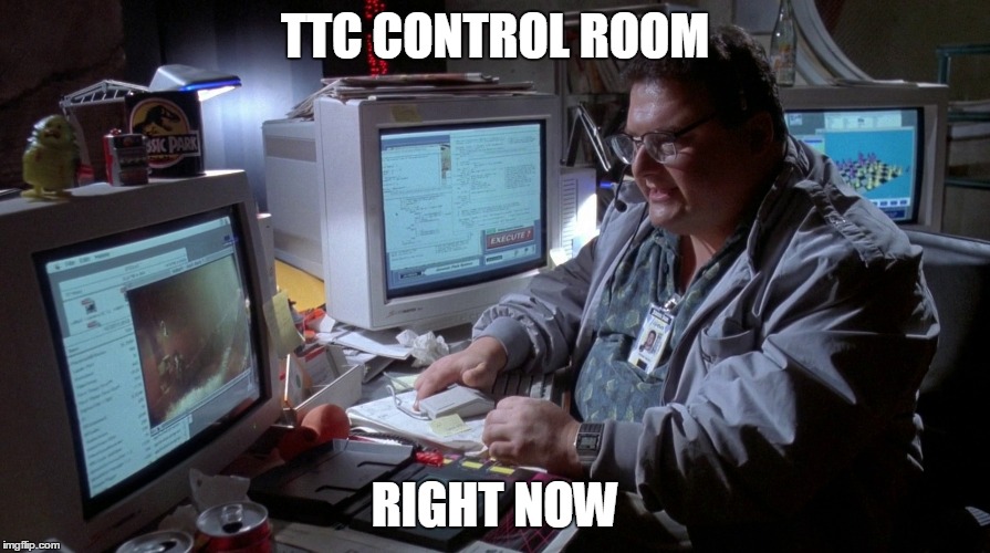 TTC CONTROL ROOM RIGHT NOW | made w/ Imgflip meme maker